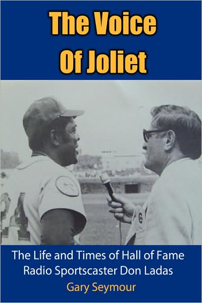 Cover for Gary Seymour · The Voice of Joliet: the Life and Times of Hall of Fame Radio Sportscaster Don Ladas (Gebundenes Buch) (2008)