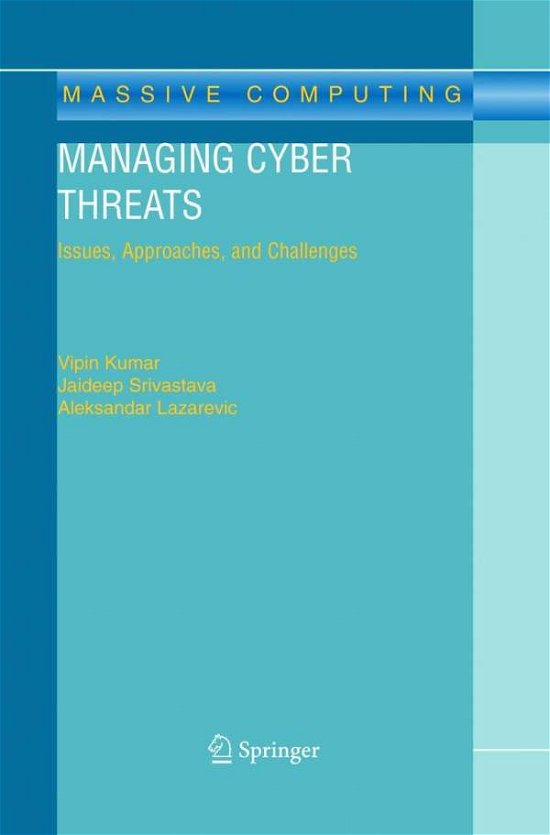 Cover for Vipin Kumar · Managing Cyber Threats: Issues, Approaches, and Challenges - Massive Computing (Pocketbok) [Softcover reprint of hardcover 1st ed. 2005 edition] (2010)