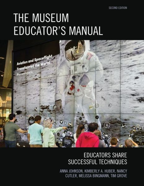 Cover for Anna Johnson · The Museum Educator's Manual: Educators Share Successful Techniques - American Association for State and Local History (Paperback Book) [Second edition] (2017)