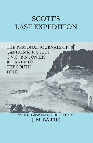 Cover for R. F. Scott · Scott's Last Expedition - the Personal Journals of Captain R. F. Scott, C.v.o., R.n., on His Journey to the South Pole (Paperback Book) (2009)