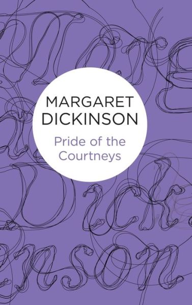 Cover for Margaret Dickinson · Pride of the Courtneys (Hardcover Book) (2014)