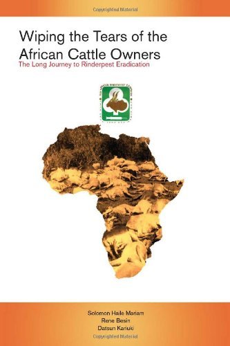 Cover for Datsun Kariuki · Wiping the Tears of the African Cattle Owners: the Long Journey to Rinderpest Eradication (Taschenbuch) (2010)