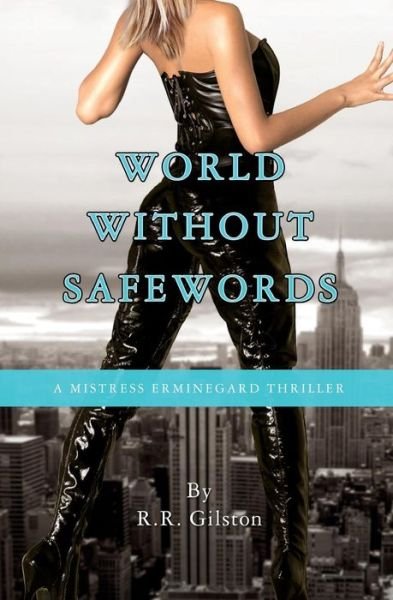 Cover for R R Gilston · World Without Safewords (Pocketbok) (2012)