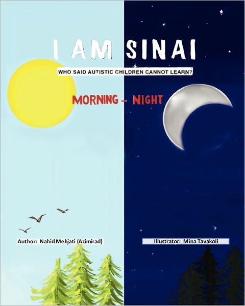 Cover for Mehjati (Azimirad), Mrs Nahid · I Am Sinai, Who Said Autistic Children Cannot Learn?: Morning - Night (Paperback Book) (2010)