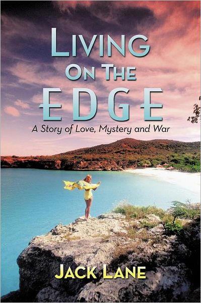 Cover for Jack Lane · Living on the Edge: a Story of Love, Mystery and War (Taschenbuch) (2012)