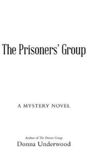 Cover for Donna Underwood · The Prisoners' Group (Hardcover Book) (2017)