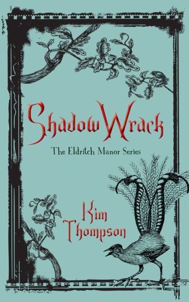 Cover for Kim Thompson · Shadow Wrack: The Eldritch Manor Series - The Eldritch Manor Series (Paperback Book) (2016)