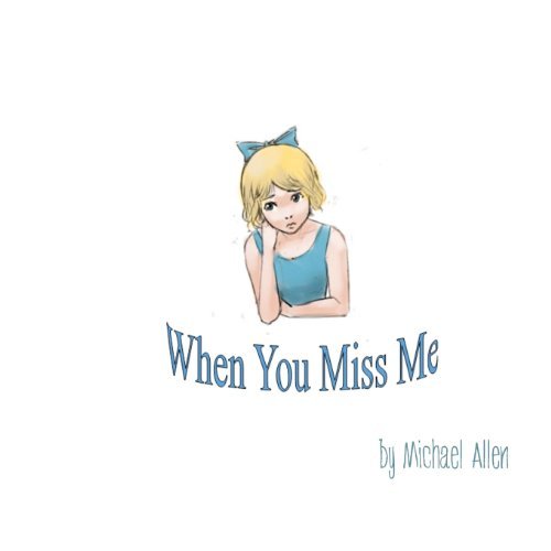 Cover for Michael Allen · When You Miss Me (Paperback Bog) [Lrg edition] (2011)