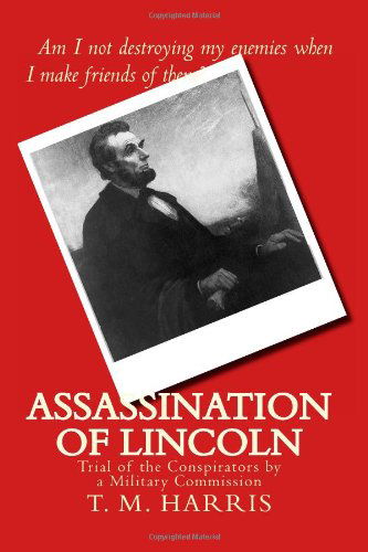 Cover for T. M. Harris · Assassination of Lincoln: Trial of the Conspirators by a Military Commission (Paperback Book) (2011)