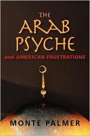 Cover for Monte Palmer · The Arab Psyche and American Frustrations (Paperback Book) (2012)