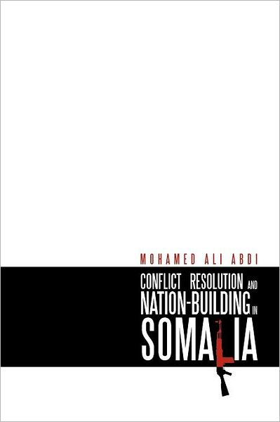 Cover for Mohamed Ali Abdi · Conflict Resolution and Nation-building in Somalia (Paperback Book) (2012)