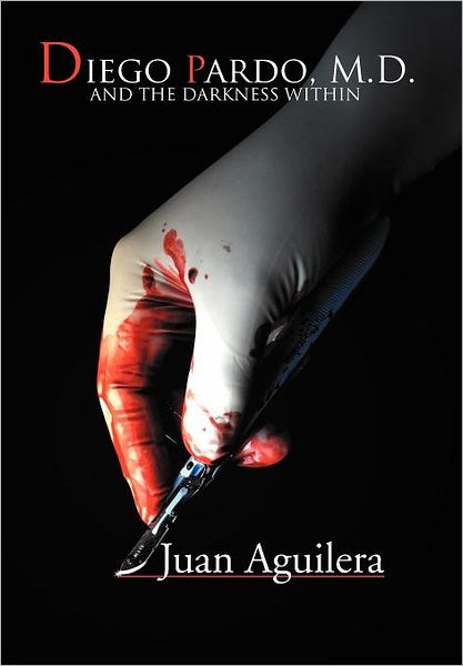 Cover for Juan Aguilera · Diego Pardo, M.d.: and the Darkness Within (Hardcover Book) (2012)