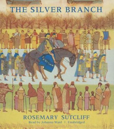 Cover for Rosemary Sutcliff · The Silver Branch (CD) (2013)