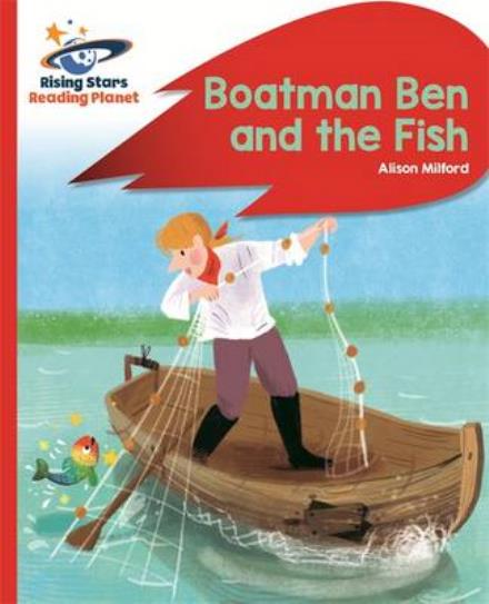 Cover for Alison Milford · Reading Planet - Boatman Ben and the Fish - Red B: Rocket Phonics - Rising Stars Reading Planet (Paperback Book) (2016)