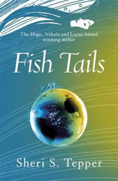 Cover for Sheri S. Tepper · Fish Tails (Paperback Book) (2015)