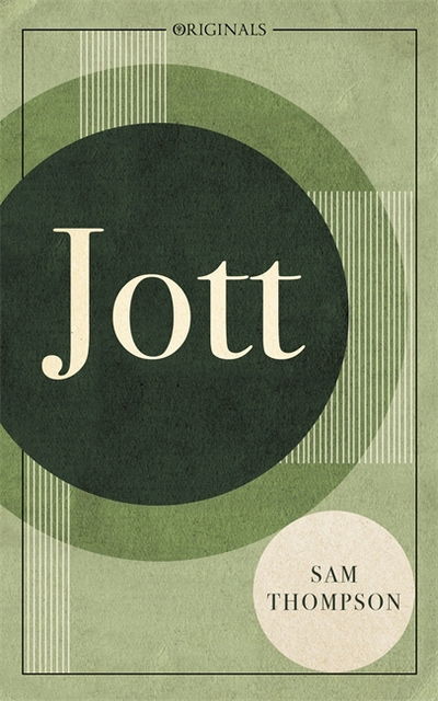 Jott: A John Murray Original - Sam Thompson - Books - John Murray Press - 9781473675056 - June 14, 2018