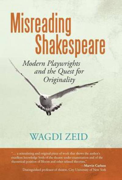 Cover for Wagdi Zeid · Misreading Shakespeare: Modern Playwrights and the Quest for Originality (Hardcover Book) (2012)