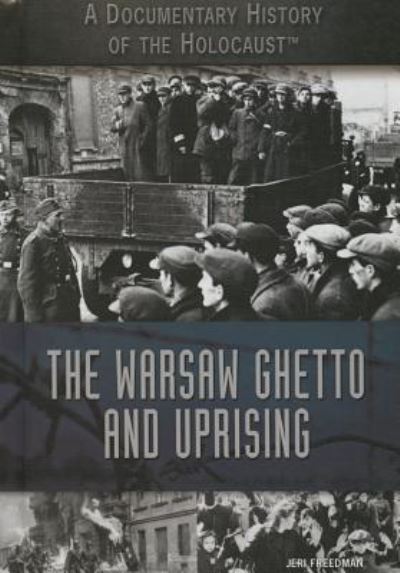 Cover for Jeri Freedman · The Warsaw Ghetto and Uprising (Hardcover Book) (2014)