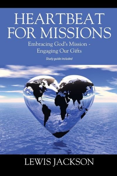 Heartbeat for Missions - Lewis Jackson - Livros - Outskirts Press, Incorporated - 9781478795056 - 12 de janeiro de 2023