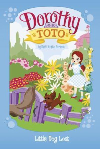 Cover for Debbi Michiko Florence · Dorothy and Toto Little Dog Lost (Hardcover Book) (2016)