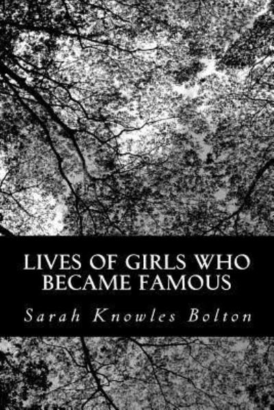 Cover for Sarah Knowles Bolton · Lives of Girls Who Became Famous (Paperback Bog) (2012)