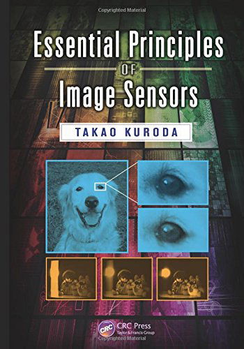 Cover for Kuroda, Takao (Consultant, Osaka, Japan) · Essential Principles of Image Sensors (Innbunden bok) (2014)