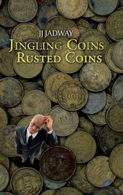 Cover for Jj Jadway · Jingling Coins Rusted Coins (Hardcover bog) (2013)