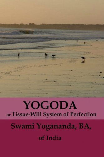 Cover for Swami Yogananda · Yogoda or Tissue-will System of Physical Perfection (Paperback Book) [Reprint edition] (2013)