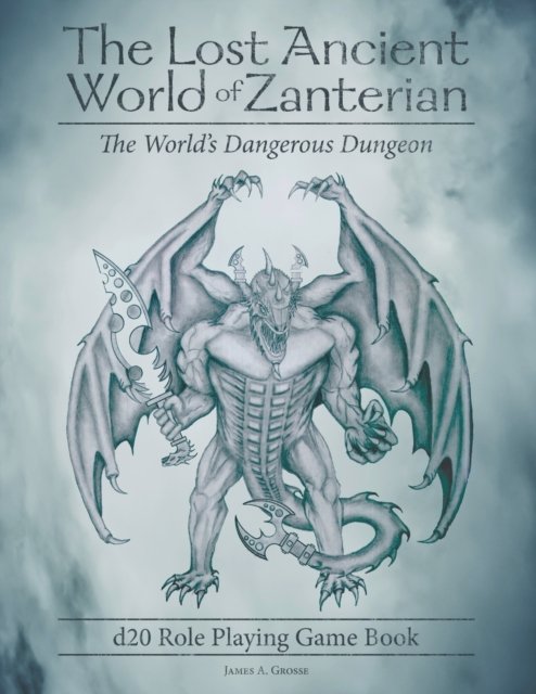 Cover for James a Grosse · The Lost Ancient World of Zanterian - D20 Role Playing Game Book (Paperback Book) (2019)