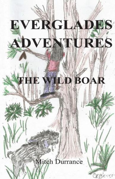 Cover for Mitch Durrance · Everglades Adventures: the Wild Boar (Paperback Book) (2013)