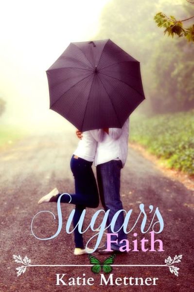 Cover for Katie Mettner · Sugar's Faith (Paperback Book) (2014)