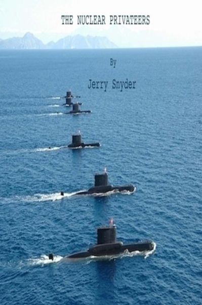 Cover for Mr Jerry Snyder · The Nuclear Privateers (Paperback Book) (2014)