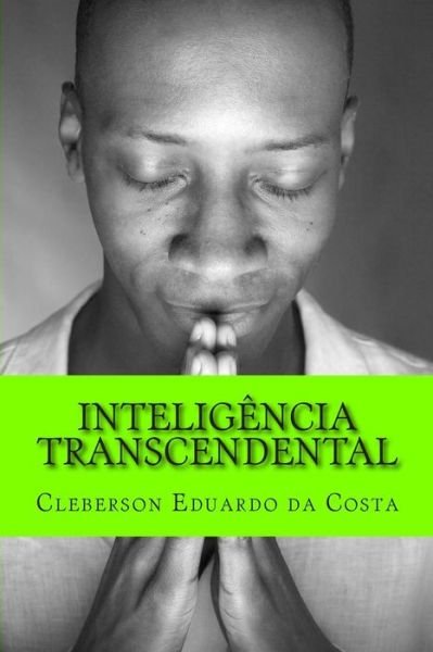 Cover for Cleberson Eduardo Da Costa · Inteligencia Transcendental (Pocketbok) [Portuguese, 1 edition] (2014)