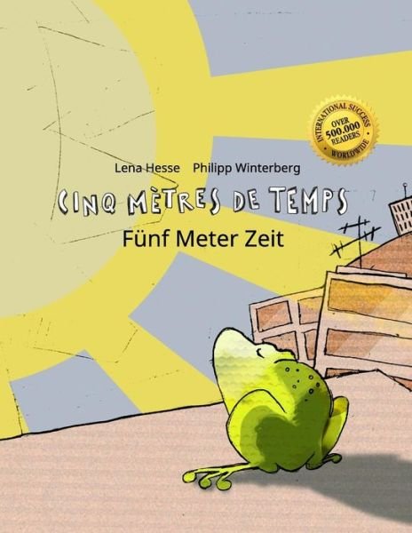 Cover for Philipp Winterberg · Cinq metres de temps / Funf Meter Zeit: Un livre d'images pour les enfants (Edition bilingue francais-allemand) - Livres Bilingues (Francais-Allemand) de Philipp Winterberg (Paperback Book) (2014)