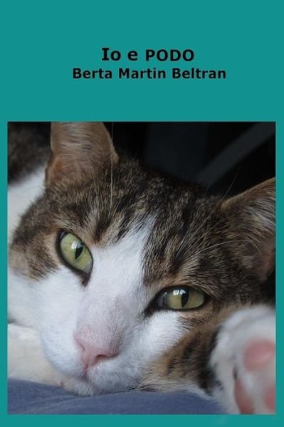 Cover for Berta Martin Beltran · Io E Podo (Paperback Book) (2014)