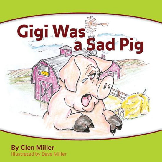 Gigi Was a Sad Pig - Glenn Miller - Books - Createspace - 9781502359056 - October 1, 2015