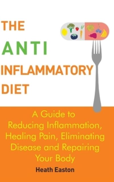 Cover for Heath Easton · The Anti-Inflammatory Diet (Paperback Book) (2015)