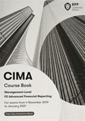 CIMA F2 Advanced Financial Reporting: Study Text - BPP Learning Media - Kirjat - BPP Learning Media - 9781509727056 - maanantai 1. heinäkuuta 2019