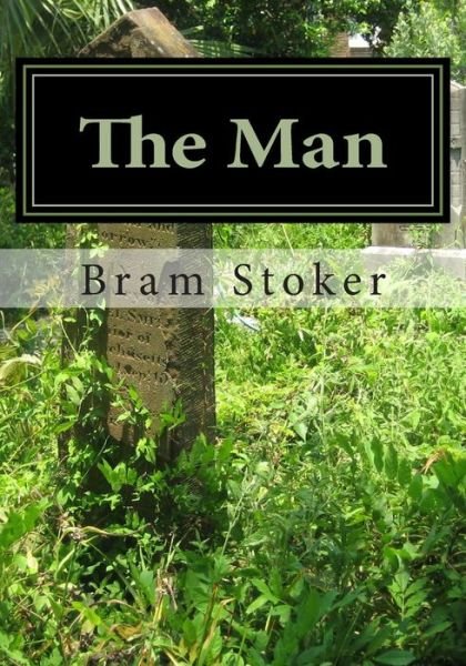 The Man - Bram Stoker - Bøker - Createspace - 9781511566056 - 2. april 2015