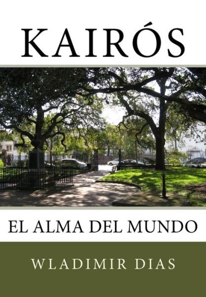 Cover for Wladimir Moreira Dias · Kairos: El Alma Del Mundo (Paperback Bog) (2015)