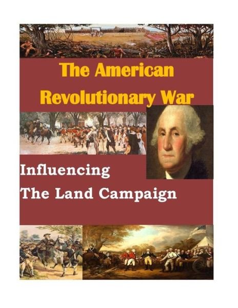 Cover for Naval Postgraduate School · Influencing the Land Campaign (Pocketbok) (2015)