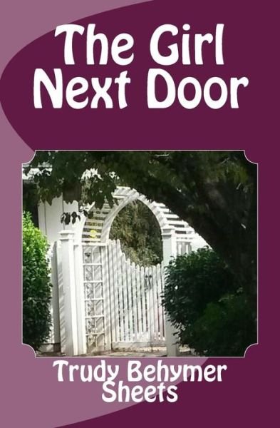 Trudy Behymer Sheets · The Girl Next Door (Paperback Book) (2015)
