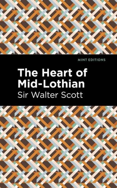 Cover for Scott, Walter, Sir · The Heart of Mid-Lothian - Mint Editions (Inbunden Bok) (2021)