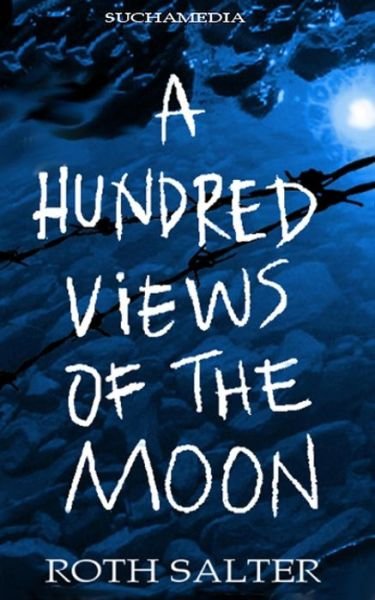Cover for Roth Salter · A Hundred Views of the Moon (Paperback Book) (2015)