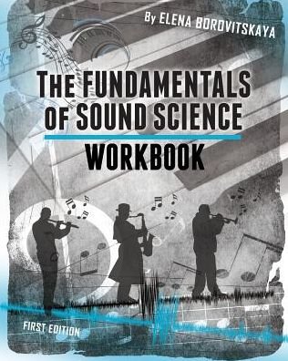 Cover for Elena Borovitskaya · Workbook for the Fundamentals of Sound Science (Paperback Bog) (2016)