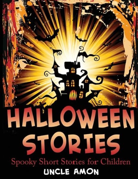 Cover for Uncle Amon · Halloween Stories: Spooky Short Stories for Children (Paperback Book) (2015)