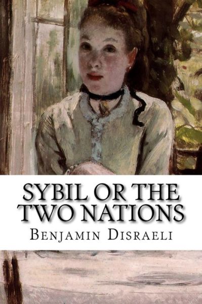 Cover for Benjamin Disraeli · Sybil or the Two Nations (Taschenbuch) (2015)