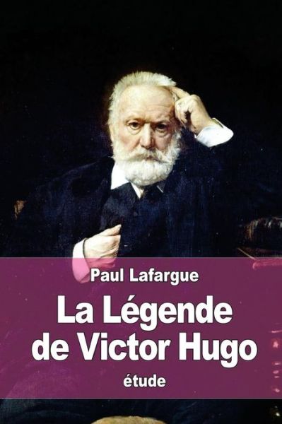 Cover for Paul Lafargue · La Legende de Victor Hugo (Taschenbuch) (2015)