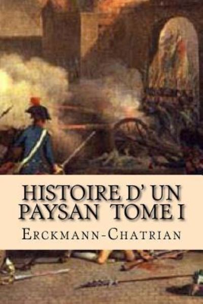 Cover for Alexandre Chatrian · Histoire d' un paysan Tome I (Paperback Book) (2015)