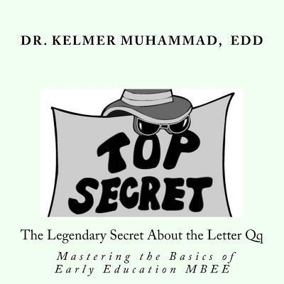 Cover for Kelmer Elizabeth Muhammad Edd · The Legendary Secret About the Letter Q (Paperback Book) (2012)